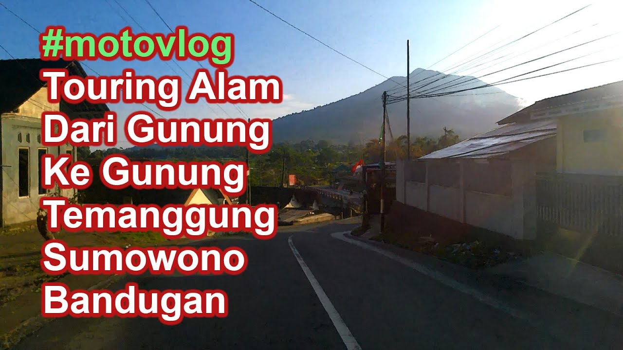 TOURING TEMANGGUNG - SUMOWONO - BANDUNGAN #motovlog View Gunung, Alam Yang Sejuk & Track Yang Asyik