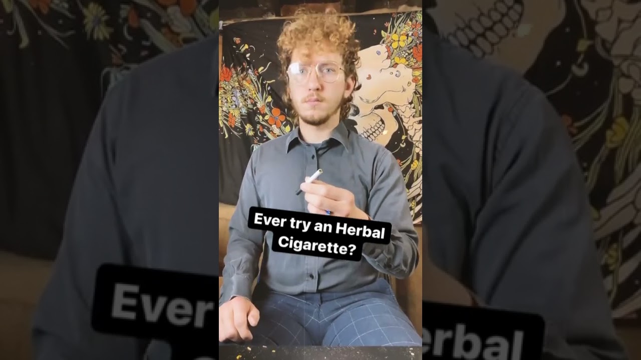 Have you ever smoked a Herbal Cigarette?