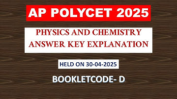 AP POLYCET 2025 PHYSICS AND CHEMISTRY KEY EXPLANATION  ||BOOKLET CODE - D||