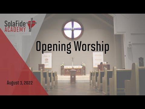 Sola Fide Academy - Opening Worship