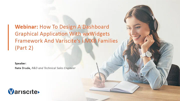 Webinar: How To Design A Dashboard Graphical Application With wxWidgets And Variscite's i.MX8-Part 2