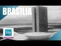 Brasilia la capitale sortie de terre  archive ina