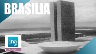 Brasilia, la capitale sortie de terre | Archive INA