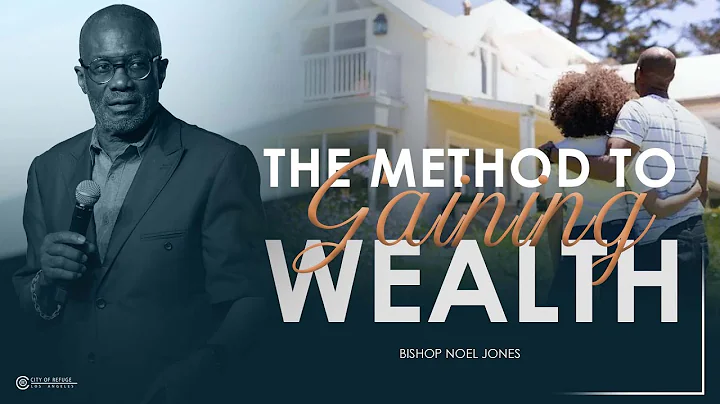 BISHOP NOEL JONES - THE METHOD TO GAINING WEALTH