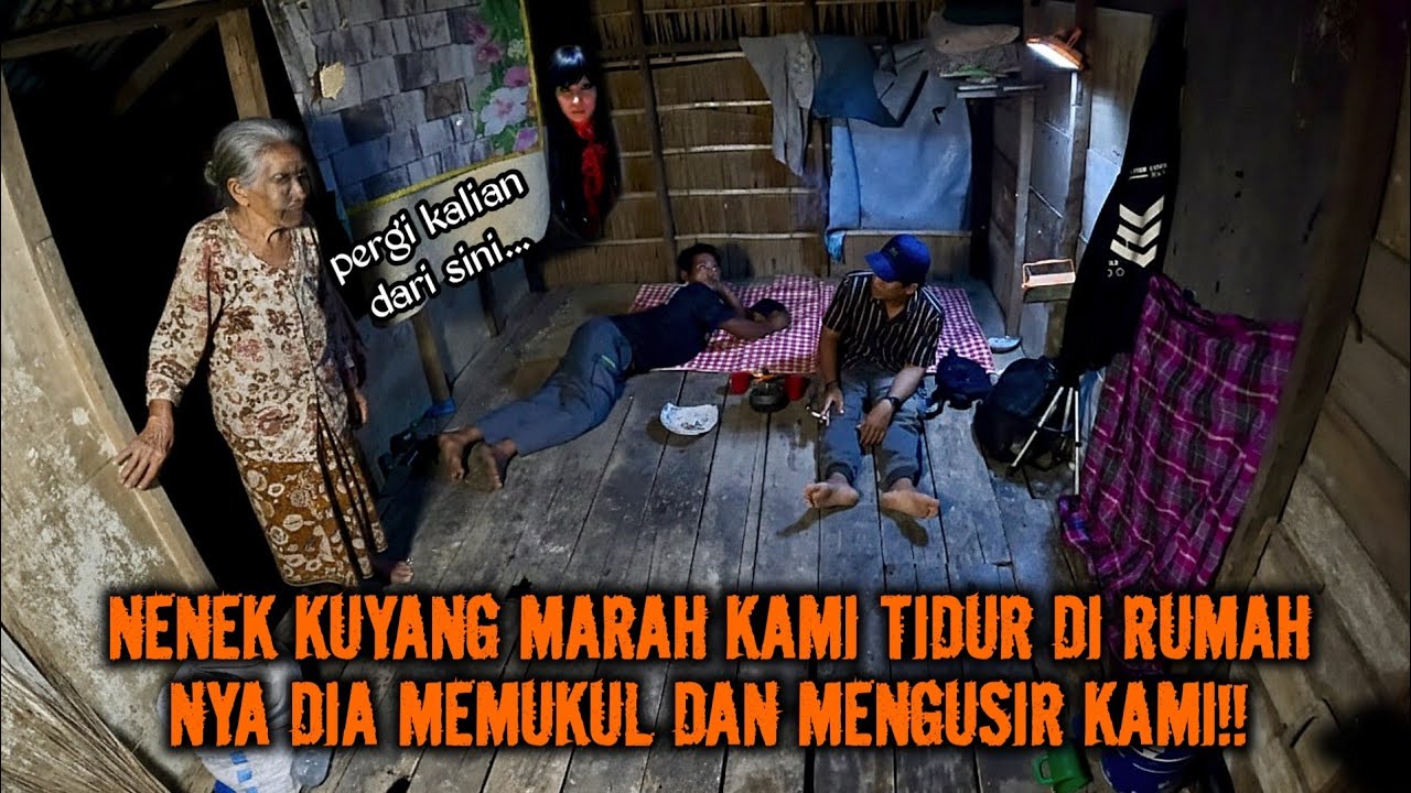 CAMPING HOROR NENEK KUYANG MARAH KAMI DI USIR SAMPAI MEMUKUL DINDING TERTANGKAP CCTV DIA MAU MASUK!!