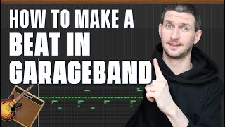 How To Make A Beat In GarageBand For BEGINNERS - [Everything You Need To Know]