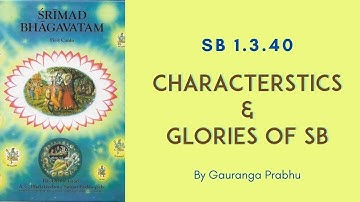 SB 1.3.40 | Characteristics and Glories of Srimad Bhagavatam by Gauranga Pr