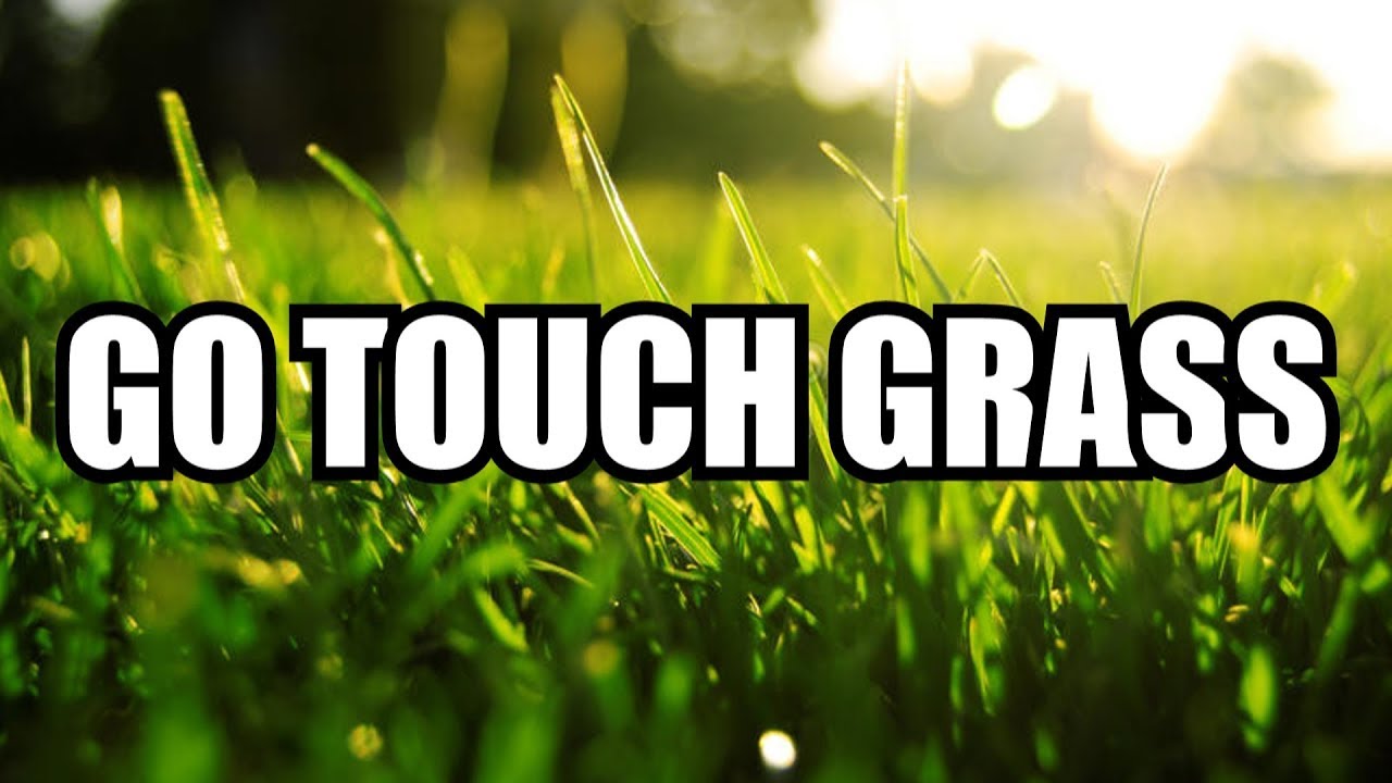 touching grass