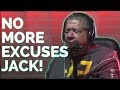 No More Excuses Jack! | Joey Diaz