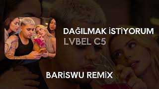 Lvbel C5 Dağilmak İsti̇yorum Bariswu Remix