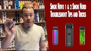 Smok Nord 1 & 2 Smok Nord Troubleshoot Tips and Tricks