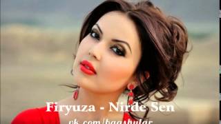 Firyuza - Nirde Sen