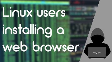 Linux users installing a Web Browser