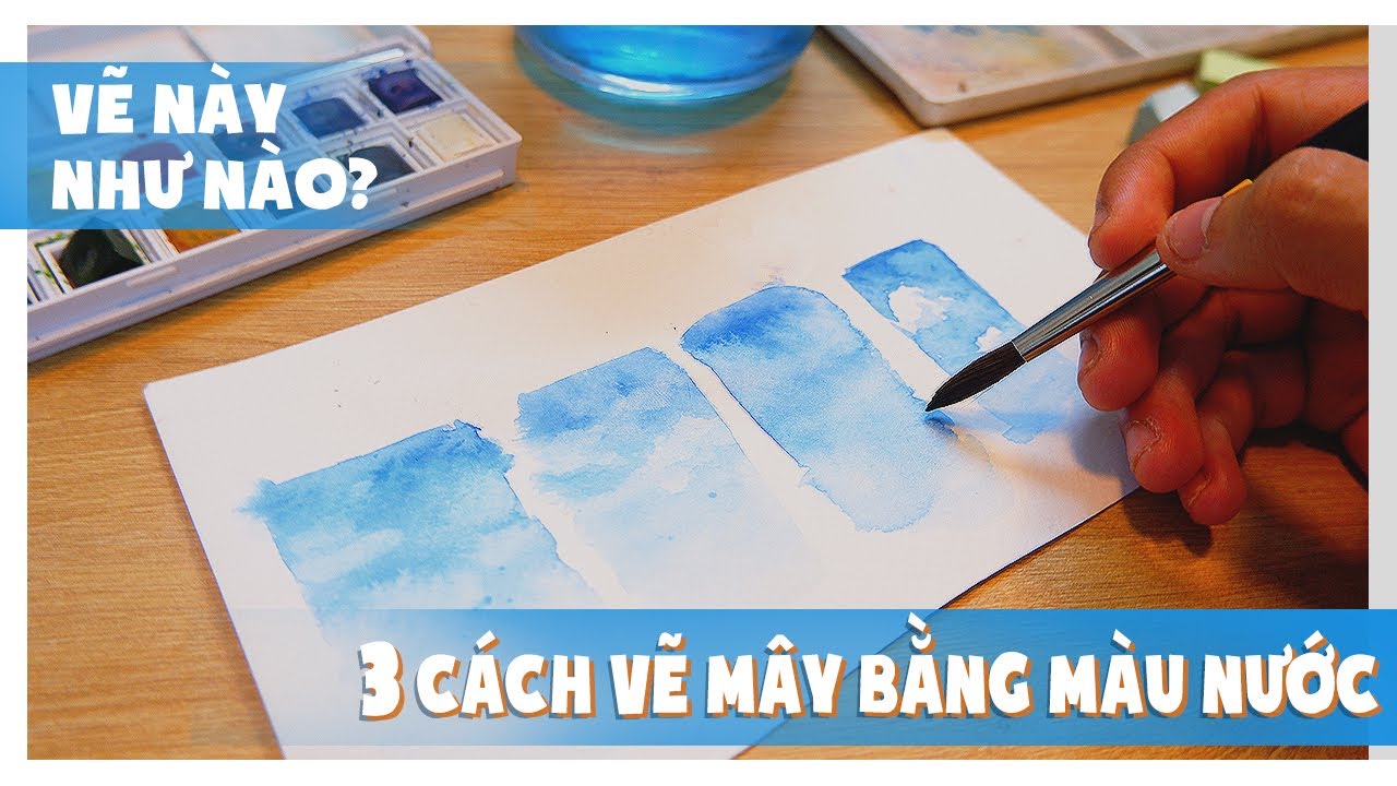 VẼ MÀU NƯỚC  NHỮNG ĐIỀU CẦN BIẾT