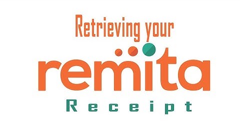 Step-by-Step Guide: Retrieving Your Remita Receipt from the Remita Website