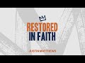 Restored In Faith | Restored For The Kingdom | Justin Matthews | Edge Church