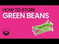 How to Store Green Beans