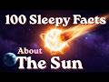 100 Sleepy Facts About What Sits Above and Below the Sun | Fall Asleep to Space ✨