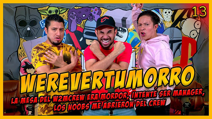 LA PENSIÓN #13 con WEREVERTUMORRO: Me abrieron del crew, intente ser manager, la mesa que era mordor
