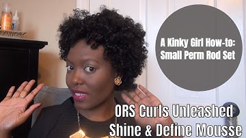 A Kinky Girl How-to | Perm Rod Set with ORS Curls Unleashed Shine & Define Mousse