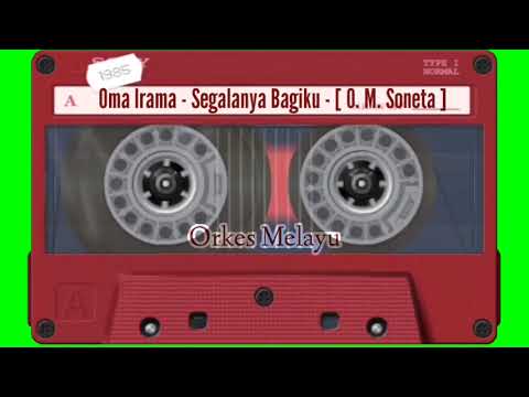 Oma Irama - Segalanya Bagiku - [ O. M. Soneta ]