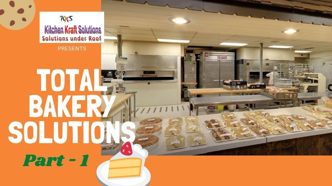 TOTAL BAKERY SOLUTIONS  BY  KITCHEN KRAFT SOLUTIONS   part-1
