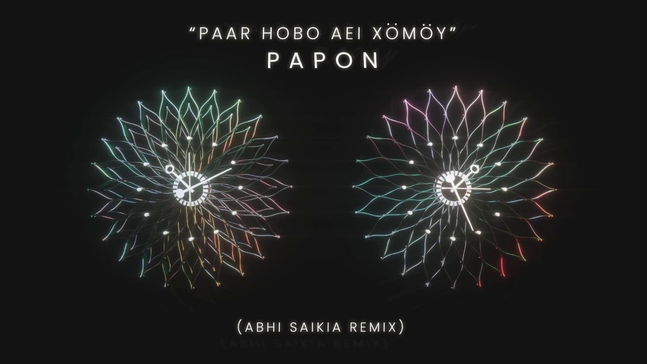 Paar Hobo Aei Xömöy || Pāpön || Remixed by Abhi Saikia Paar Hobo Aei Xömöy || Pāpön || Remixed by Abhi Saikia