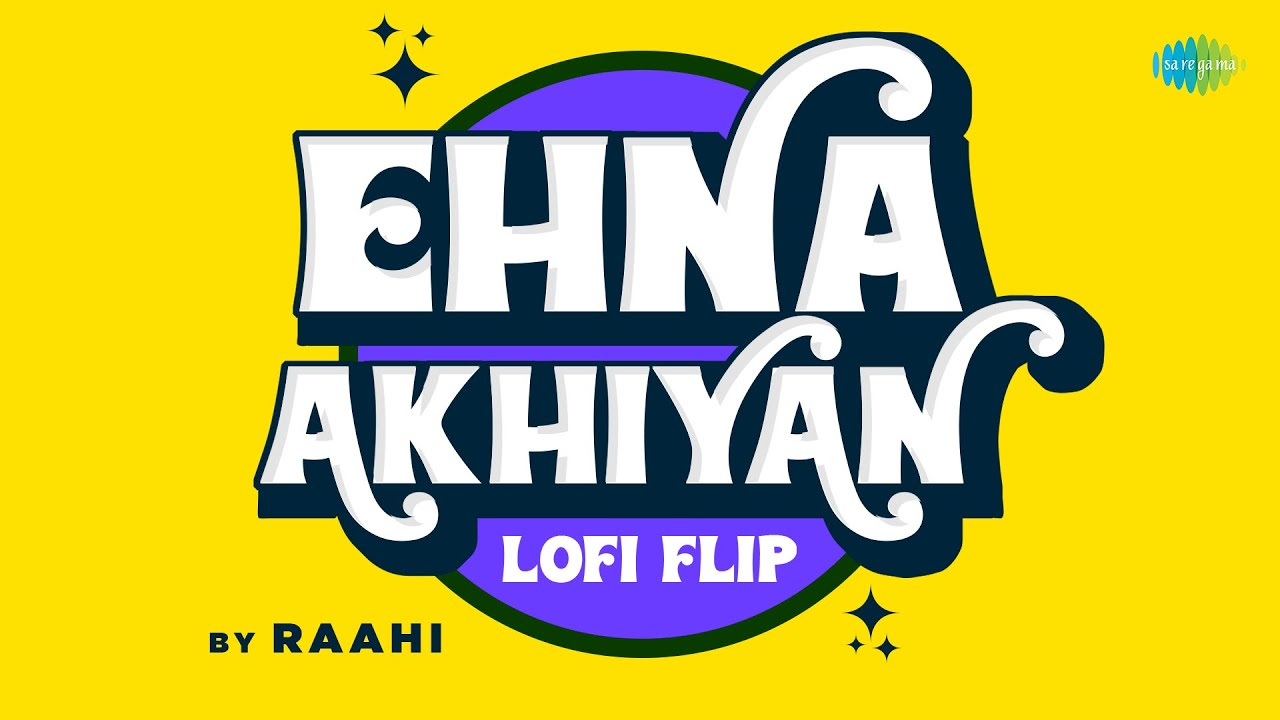 Ehna Akhiyan - LoFi Flip | Surinder Kaur | Raahi | Punjabi LoFi Songs