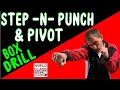 How To Step -N- Punch and Pivot Boxing Drill