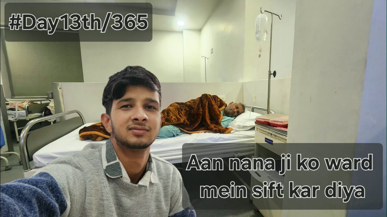 Aaj nana ji ko ward mein sift kar diya/