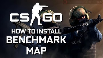 Counter-Strike: Global Offensive | How to Install FPS Benchmark Map