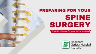 What to Prepare for Your Spine Surgery - Singapore General Hospital