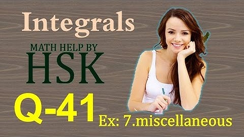 ex7#misc Q41 ncert maths solution integrals chapter 7 class 12 cbse textbook solution