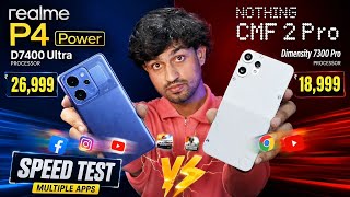 Realme P4 Power 🆚 Nothing CMF 2 Pro speed test | D7300 vs D7400 🔥