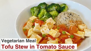 Vegetarian Meal: Tofu Stew in Tomato Sauce | Simple, Easy and Protein Packed