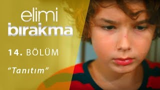 Elimi Bırakma 14. Bölüm Tanıtım