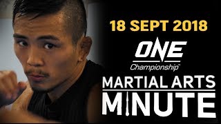 ONE: Martial Arts Minute | 18 September 2018