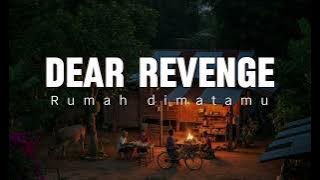 DEAR REVENGE -RUMAH DIMATA MU ( MUSIC LIRIK) 