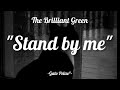 Stand by me | The Brilliant Green | Sub Español