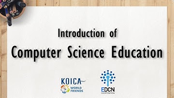 [KOICA원격봉사단] Introduction of Computer Science Education