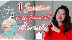 1 SEMAINE en CONFINEMENT AVEC MOI (spoil : je deviens blonde ?!!)