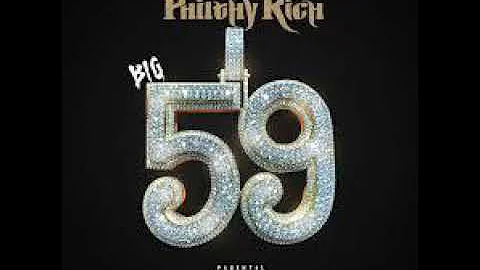 Philthy Rich - Big 59 (Clean)