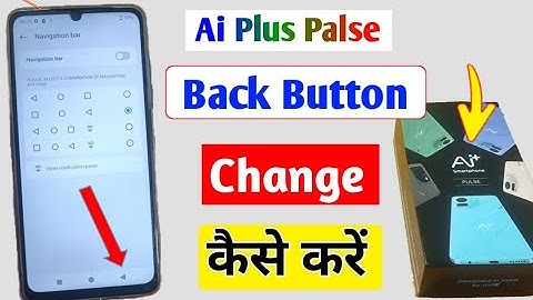 Ai Plus Palse Me Back Button Change Kaise Kare/How to back button setting in ai plus palse smartphon
