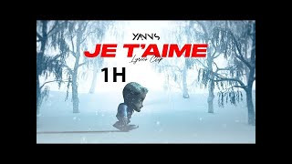 Yanns - JE T'AIME (Lyrics clip) 1H