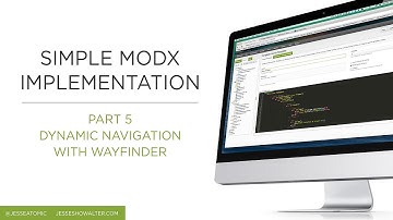 MODX Implementation Part 5 - Dynamic Navigation with Wayfinder