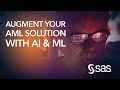 Augment Your AML Solution With AI and Machine Learning in the Cloud
