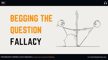 What is The Begging The Question Fallacy? | Critical Thinking Basics