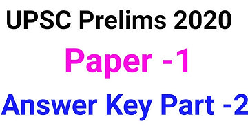 UPSC Prelims 2020 paper -1 solved answer key part 2, upsc 2020 prelims paper analysis,
