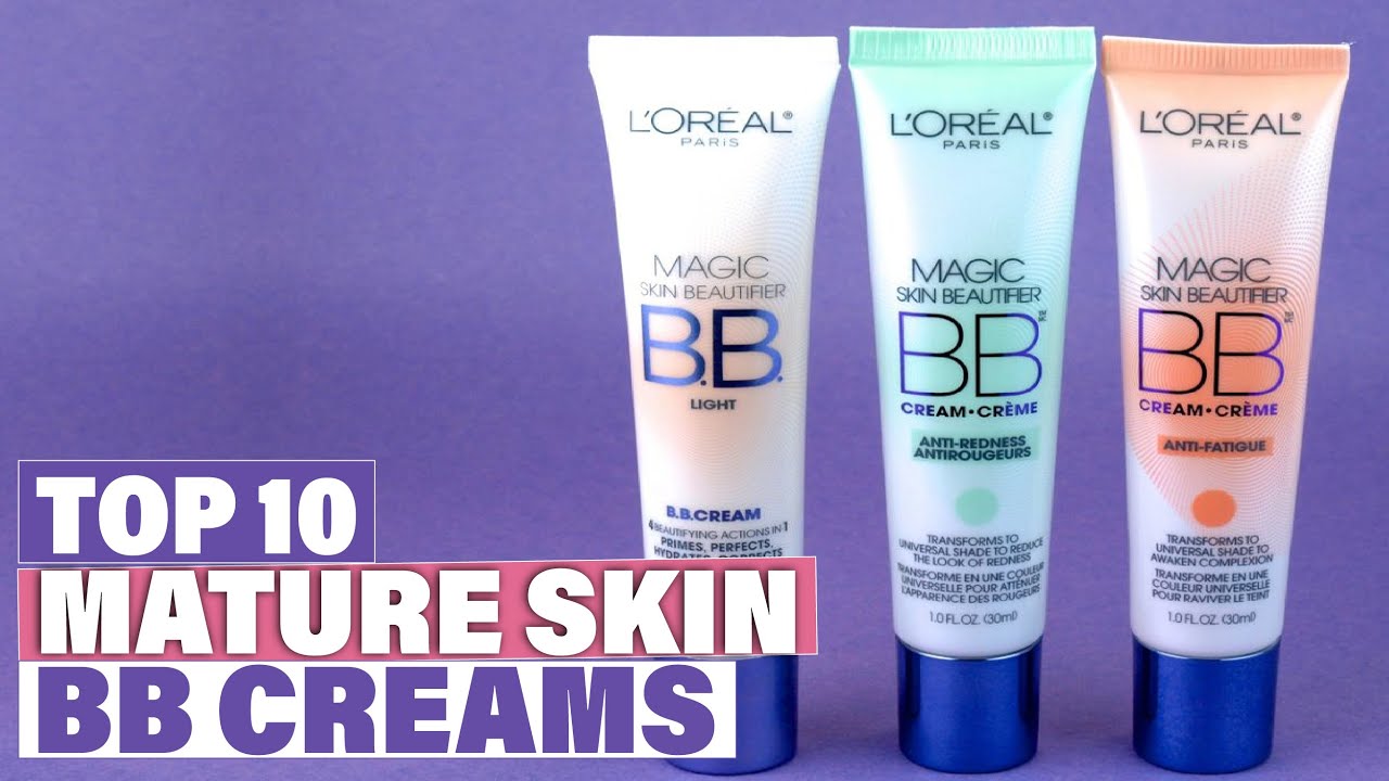 BB Creams For Mature Skin Best Selling BB Creams For Mature Skins on
