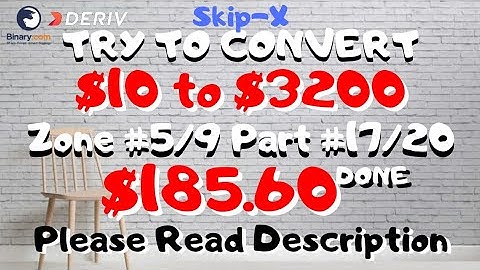 Zone#5/9 Part#17/20 $185.60 Done $10 to $3200 free bot binary.com deriv profit consisten digitdiffer